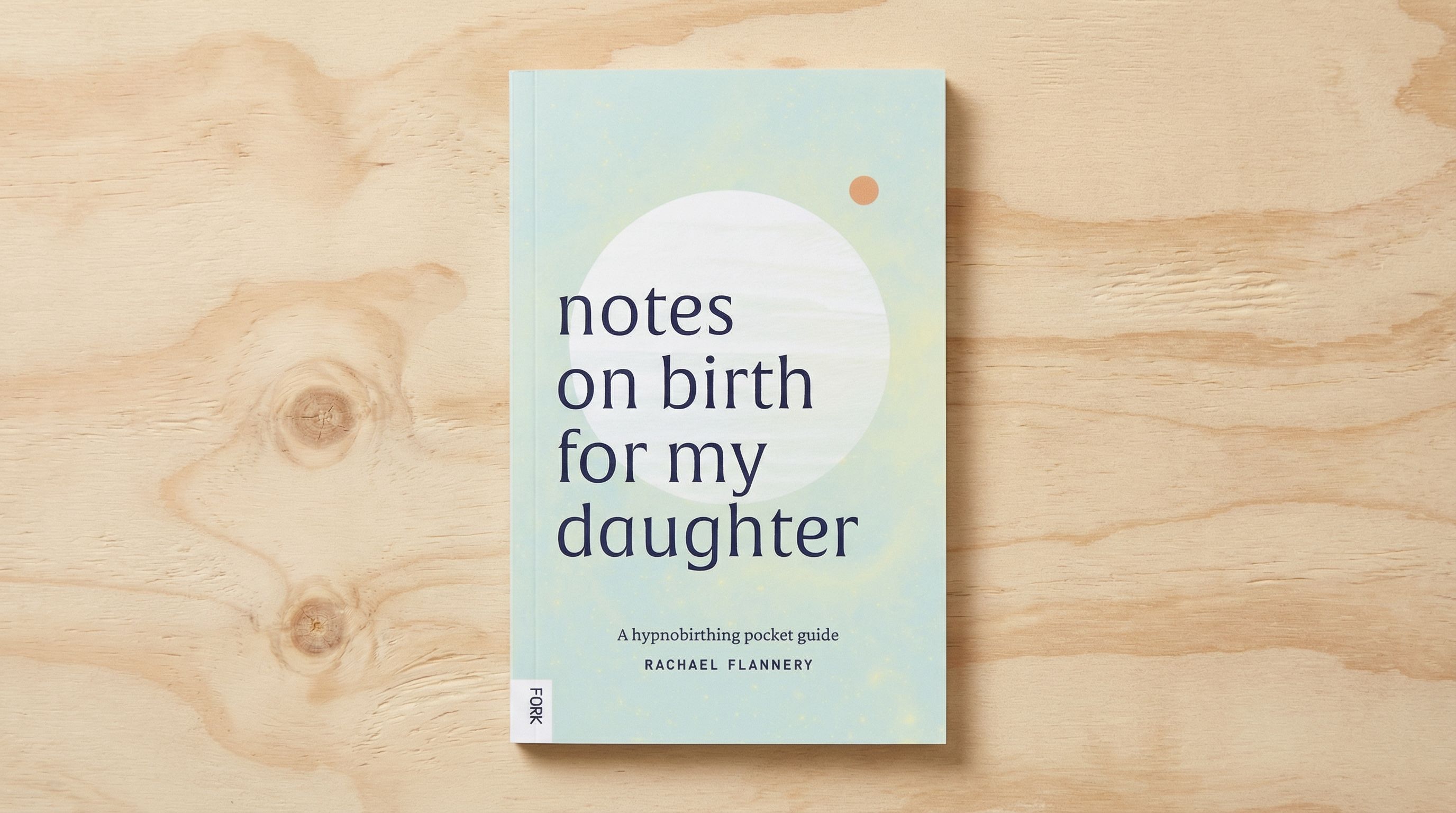Notes On Birth For My Daughter